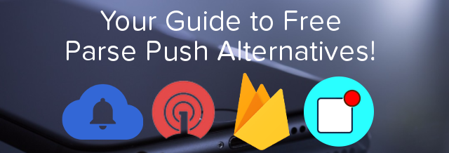 20 Free & Secure Alternatives to Parse Push Service in 2020
