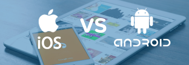 iOS vs Android Development: 5 Things You Need to Know