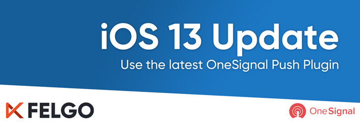 iOS 13: Update to the latest Felgo OneSignal Push Plugin - Felgo