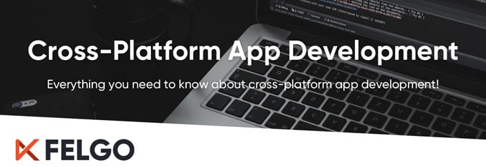 Cross-Platform App Development: The Way to Go in 2020